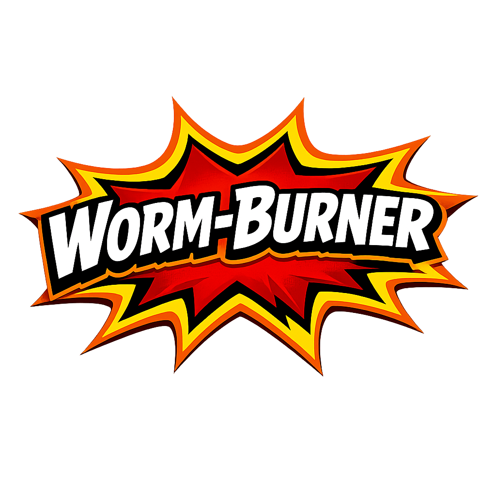 Worm-Burner